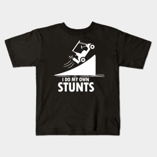 I do My Own Stunts Kids T-Shirt